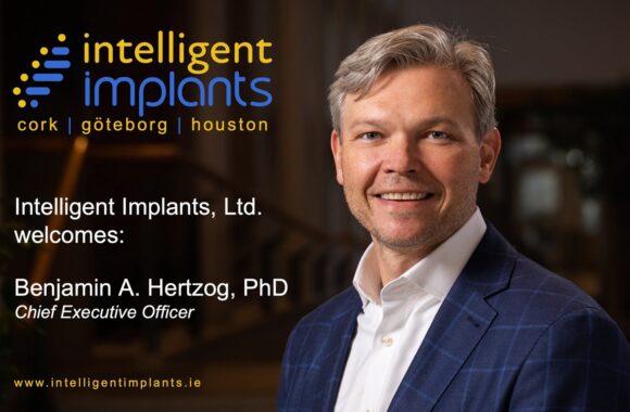 Intelligent Implants Taps Leading Medical Device Entrepreneur, Benjamin A. Hertzog, PhD, as CEO