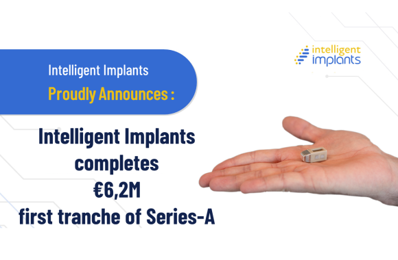 Intelligent Implants completes €6,2M first tranche of Series-A