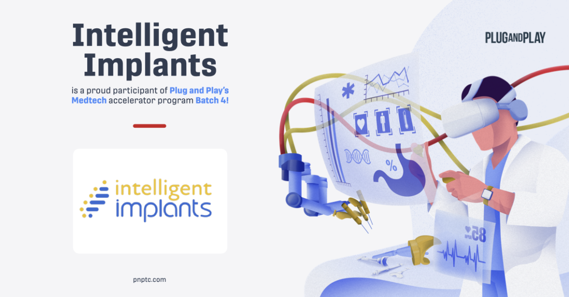 Intelligent Implants Selected to Join Prestigious Plug and Play Medtech Accelerator Program in Warsaw, IN